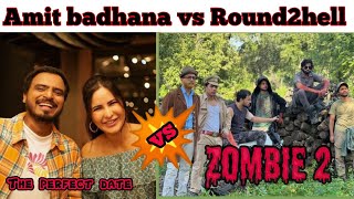 Amit badhana vs Round2hell [ The perfect date vs zombie 2 ] story explain #everythingLIVE