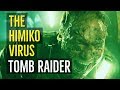 The Himiko Virus TOMB RAIDER Explained
