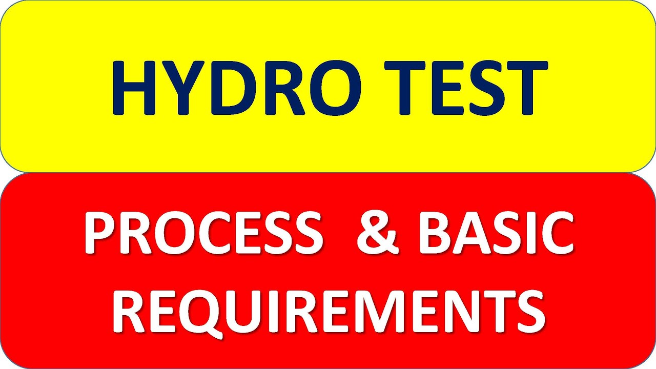 Hydrotest Basic requirements for Pipeline ,Piping & Equipment