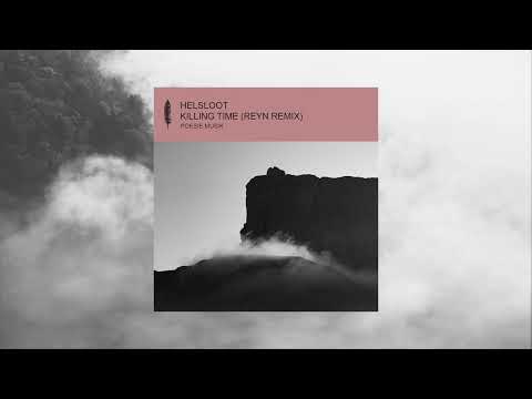 Helsloot - Killing Time (REYN Remix)