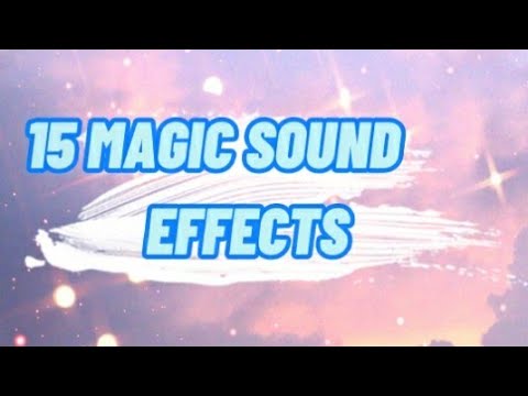 15 MAGIC SOUND EFFECTS | NON-COPYRIGHTED