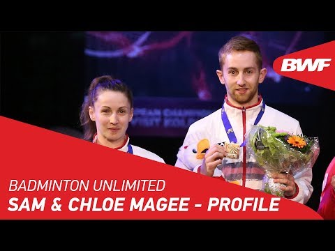 Badminton Unlimited 2018 | Sam & Chloe Magee - Profile | BWF 2018