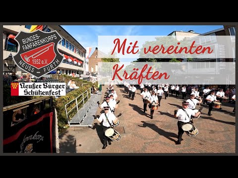 Bundesfanfarenkorps Neuss Furth - Mit vereinten Kräften - Neusser Bürger Schützenfest Dienstag 2022