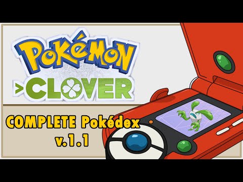 Complete NEW Pokémon Clover Pokédex - v.1.1