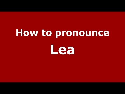 How to pronounce Lea (American English/US)  - PronounceNames.com