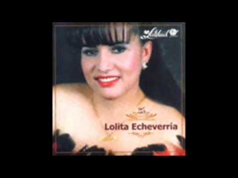 LOLITA ECHEVERRIA - MI UNICO AMOR,AYAYAY CORAZON,AGUA DE VENENO 2016