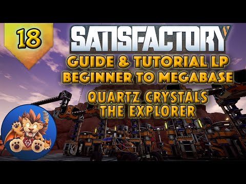 Satisfactory Beginner to Megabase: Phase 2 - Quartz Crystals - The Explorer - Tutorial LP - EP18