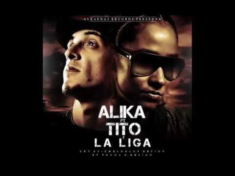 Alika Ft Tito Y La Liga - Tengo El Don