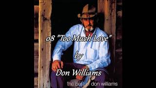 08 Don Williams - Too Much Love