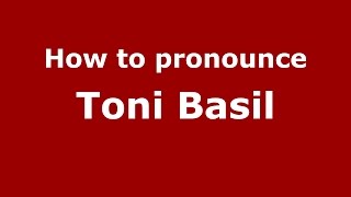 How to pronounce Toni Basil