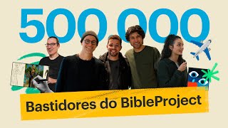 Especial 500.000 inscritos - Um tour pelo BibleProject