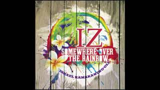 Israel K. - Somewhere Over the Rainbow/What a Wonderful World (original extended)