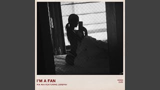 I&#39;m A Fan