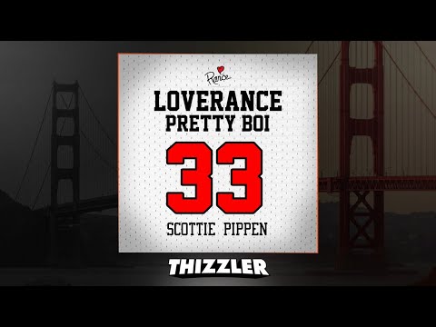 LoveRance ft. Pretty Boi - Scottie Pippen [Thizzler.com]