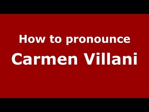 How to pronounce Carmen Villani (Italian/Italy)  - PronounceNames.com