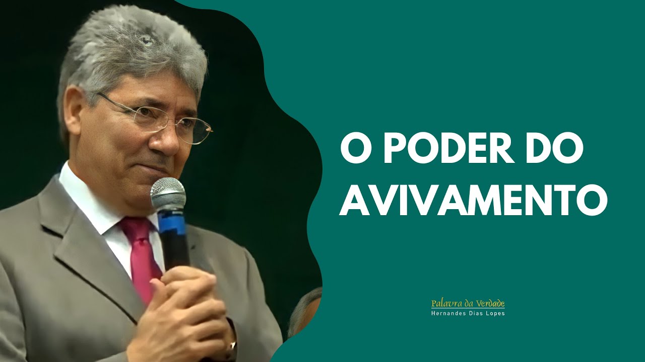 O PODER DO AVIVAMENTO - Hernandes Dias Lopes