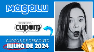 CUPOM DE DESCONTO MAGAZINE LUIZA JULHO 2024 | Cupom Magalu EXCLUSIVO ?️✨