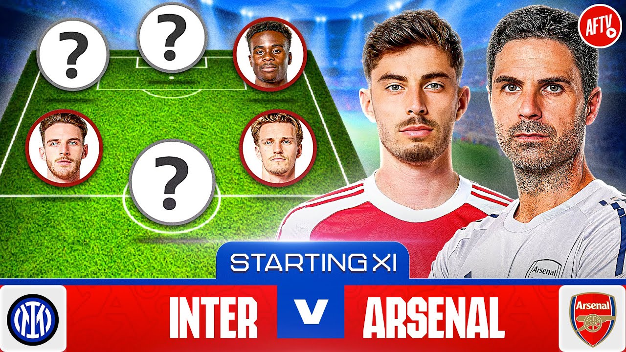Starting XI Live | Inter Milan vs Arsenal | UCL