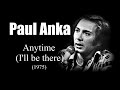 Paul Anka - Anytime I'll be there (1975)