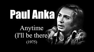 Paul Anka - Anytime I&#39;ll be there (1975)