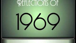 Reflections Of 1969 - Part 1 ♫ ♫  [65 Songs]