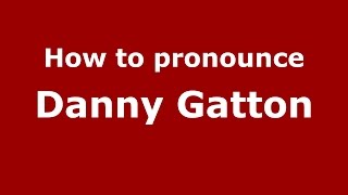 How to pronounce Danny Gatton