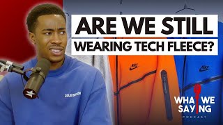 Tech Fleece In 2025?? | What We Saying