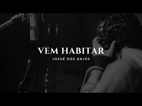Vem Habitar (Lyric Video) | Josué dos Anjos