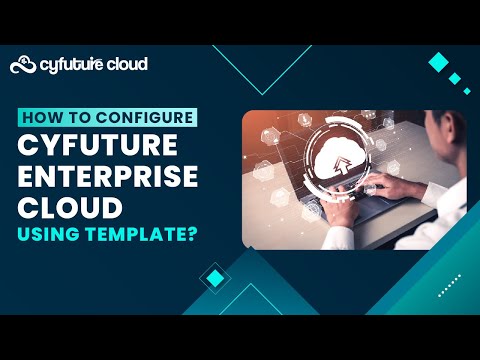 How to configure Cyfuture Enterprise Cloud