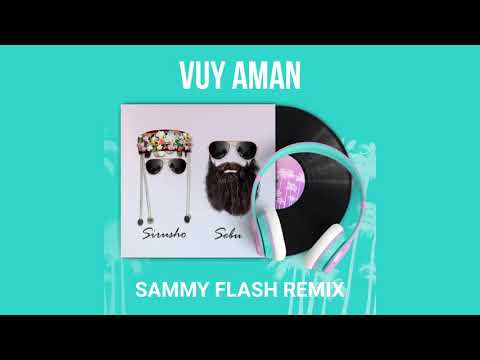 Sirusho - Vuy Aman ft. Sebu (Sammy Flash Remix)