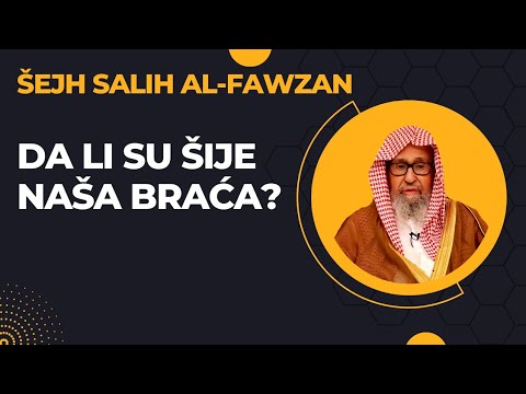 Da li su šije naša braća? || Šejh Salih al-Fawzan