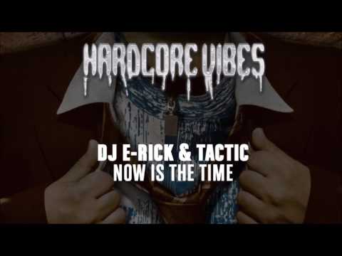 DJ E Rick & Tactic - Now Is The Time