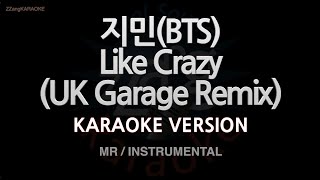 Download lagu [짱가라오케/노래방] 지민(BTS)-Like Crazy (UK Garage Remix) (MR/Instrumental) [ZZang KARAOKE] mp3