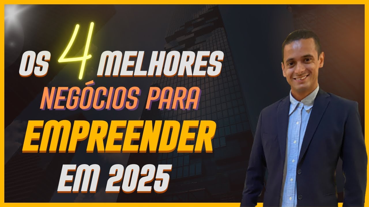 4 melhores negócios para empreender em 2025