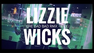 Lizzie Wicks - EVE &#39;She Bad Bad REMIX&#39; - Melbourne Australia