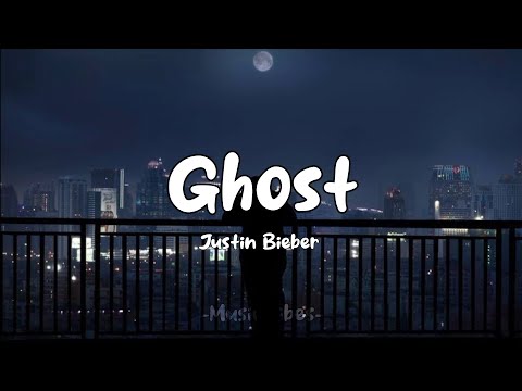 Justin Bieber - Ghost (lyrics)