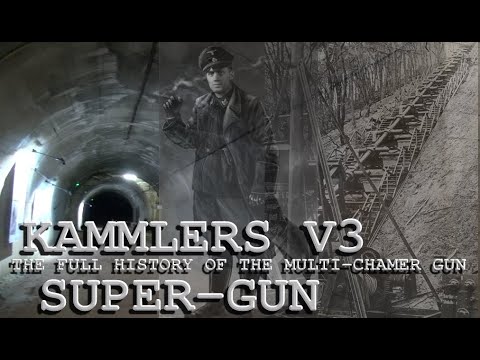 THE HISTORY OF THE SUPER-GUN HITLER WANTED IT KAMMLER MADE IT WORK