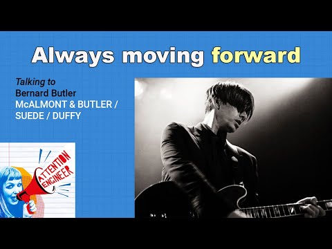 Always moving forward - Bernard Butler - Episode 22