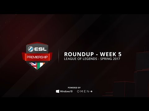 ESL Premiership Roundup - LoL - Week 5