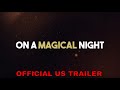 On A Magical Night 2020 Official US Trailer Christophe Honore Drama Movie