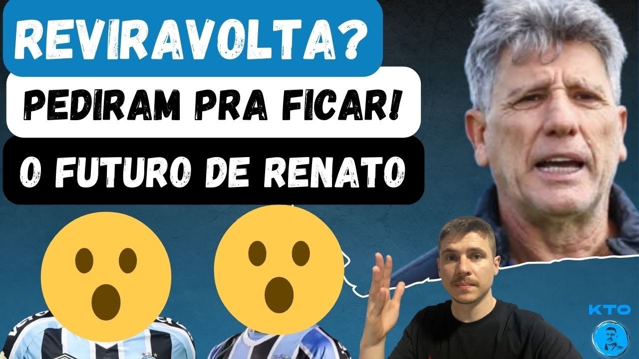 🚨REVIRAVOLTA? Pediram pra FICAR e Grêmio DEFINIU! | Futuro de RENATO | Novo DESFALQUE IMPORTANTE!