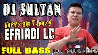 Download lagu Special Birthdays Efriadi ❗ - OT SULTAN Tanjung Miring mp3