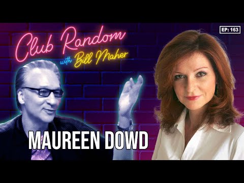 Maureen Dowd | Club Random