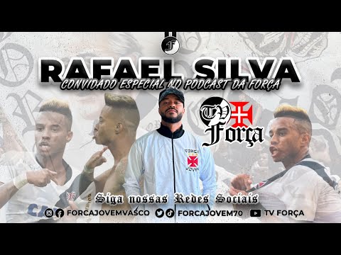 TV FORÇA - CONVIDADO ESPECIAL - EX JOGADOR DO VASCO RAFAEL SILVA -  VASCO DA GAMA - FORÇA JOVEM