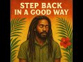Step Back In A Good Way