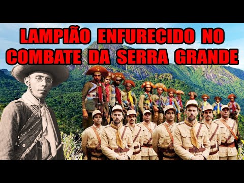 LAMPIÃO ANGRY IN THE COMBAT OF SERRA GRANDE Stories of banditry and bandits
