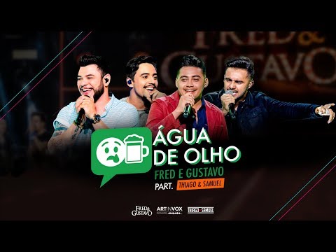 Fred & Gustavo (part. Thiago & Samuel) - Água de Olho