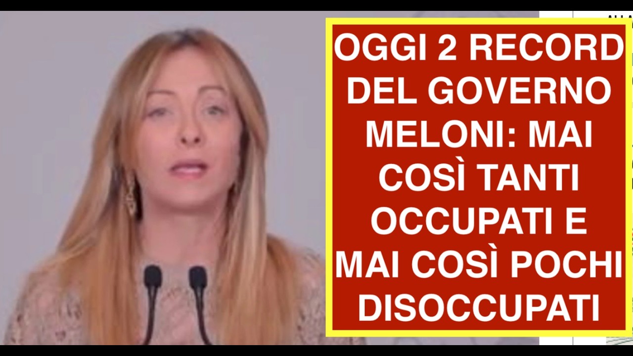 OGGI 2 RECORD DEL GOVERNO MELONI: MAI COSÌ TANTI OCCUPATI E MAI COSÌ POCHI DISOCCUPATI