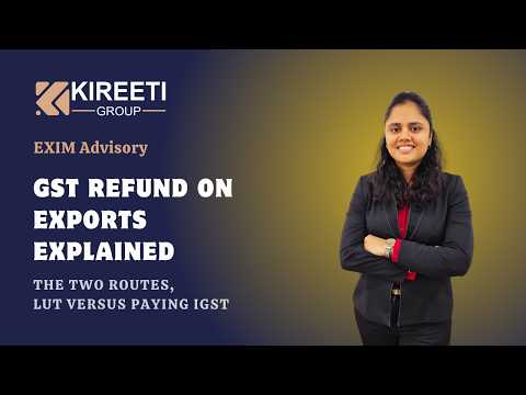 Exporters, Are You Sitting on Unclaimed GST Refund? Here's How to Get It Back, Kireetigroup, Exim