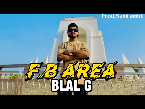 FB AREA - Blal G | Prod. Sami Amiri (New music Video 2025)